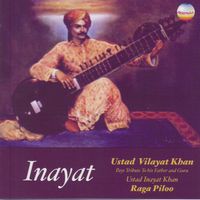 Ustad Vilayat Khan - Inayat (Paying Tribute To His Father & Guru)