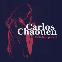 Carlos Chaouen - 7300 Días, Pt. 1 (En Directo)