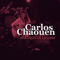 Carlos Chaouen - Habitante de la Luna (En Directo)