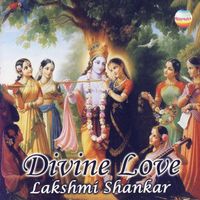 Lakshmi Shankar - Divine Love (Krishna Bhajans)