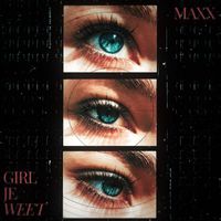 Maxx - Girl Je Weet (Explicit)