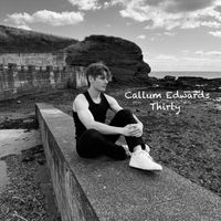 Callum Edwards - Thirty