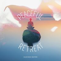 Calm Music Masters - Peaceful Retreat