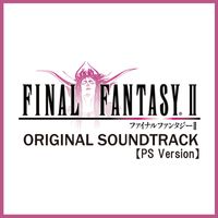 Nobuo Uematsu - (PS Version) FINAL FANTASY II [Original Soundtrack]