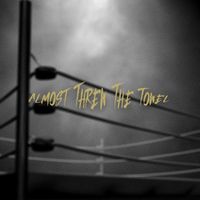Bandit - Almost Threw The Towel