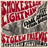 Smokestack Lightnin' - Stolen Friends
