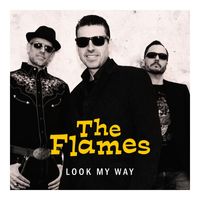 The Flames - Look My Way