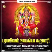 Veeramani Raj - Paramasivan Nayakiyee Karumari