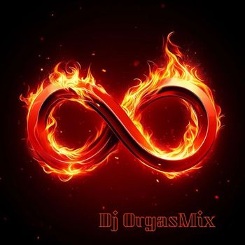 Dj OrgasMix - Infinity Hot Pleasure