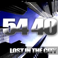 54-40 - Lost In The City