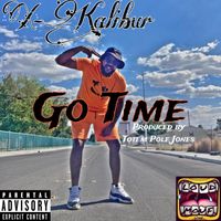 X-Kalibur - Go Time (Explicit)