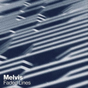 Melvis - Faded Lines