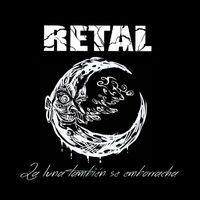 Retal - La Luna También Se Emborracha