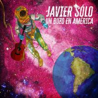 Javier Sólo - Un Buzo en América (Explicit)