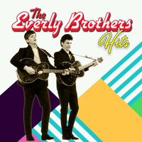 The Everly Brothers - The Everly Brothers Hits
