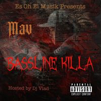 Mav - Bassline Killa (Explicit)