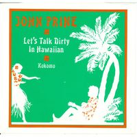 John Prine - Let's Talk Dirty in Hawaiian/Kokomo (Oh Boy Singles)