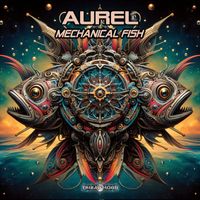 Aurel (PSY) - Mechanical Fish