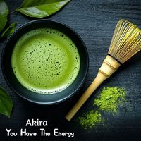 Akira - You Have The Energy