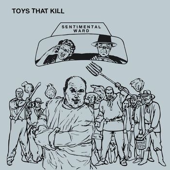 Toys That Kill - Sentimental Ward