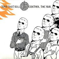 Toys That Kill - Control The Sun