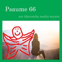 Alain Daigneault - Psaume 66 sur Ahavatcha matka miyain