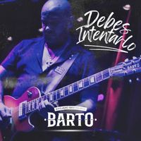 Barto - Debes Intentarlo