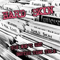 Hard Skin - You Won't Get Better Than This (Explicit)
