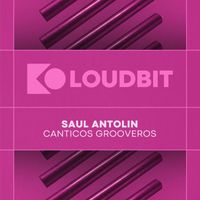 Saul Antolin - Canticos Grooveros