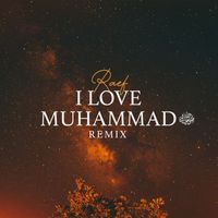 Raef - I Love Muhammad (Remix)