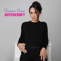 Vanessa Perea - Witchcraft