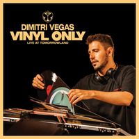 Dimitri Vegas - Vinyl Only (Live at Tomorrowland [Explicit])