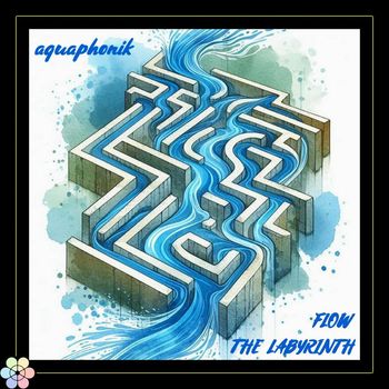 Aquaphonik - Flow / The Labyrinth