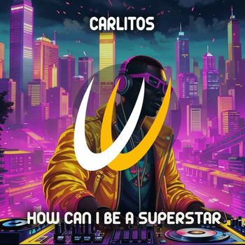 Carlitos - How Can I Be a Superstar