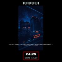 VALENN - SI ESTO ES AMOR