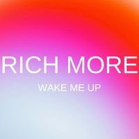 RICH MORE - Wake Me Up
