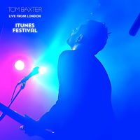 Tom Baxter - iTunes Live: London Sessions