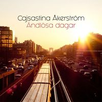 Cajsa Stina Åkerström - Ändlösa dagar