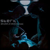 Steril - 400 Years Of Electronic Music