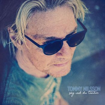 Tommy Nilsson - Säg vad du tänker
