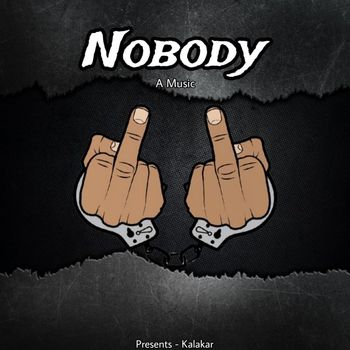 Kalakaar - Nobody (Explicit)