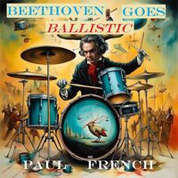 Paul French - Beethoven Goes Ballistic