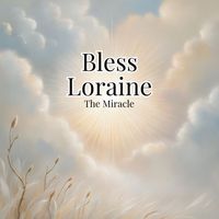 Bless Loraine - The Miracle