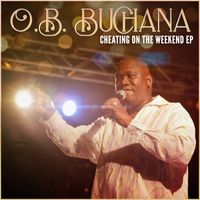 O.B. Buchana - Cheating on The Weekend EP