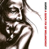 Ulver - A Quick Fix of Melancholy