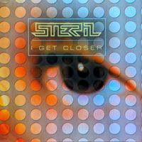 Steril - I Get Closer