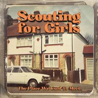 Scouting For Girls - The Place We Used to Meet (Deluxe [Explicit])