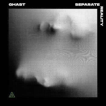 Ghast - Separate Reality
