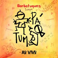 Barbatuques - Tum Pá Ao Vivo