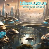 Blisswave - What Lies Ahead